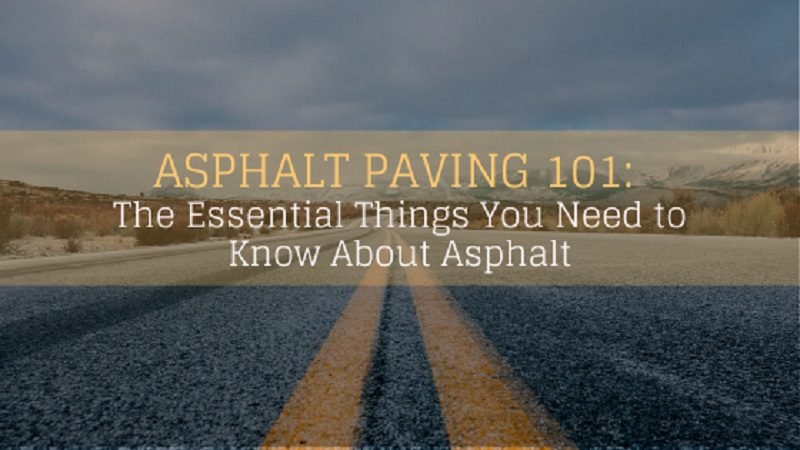 Asphalt Paving 101: The Essential Things You Need to Know About Asphalt