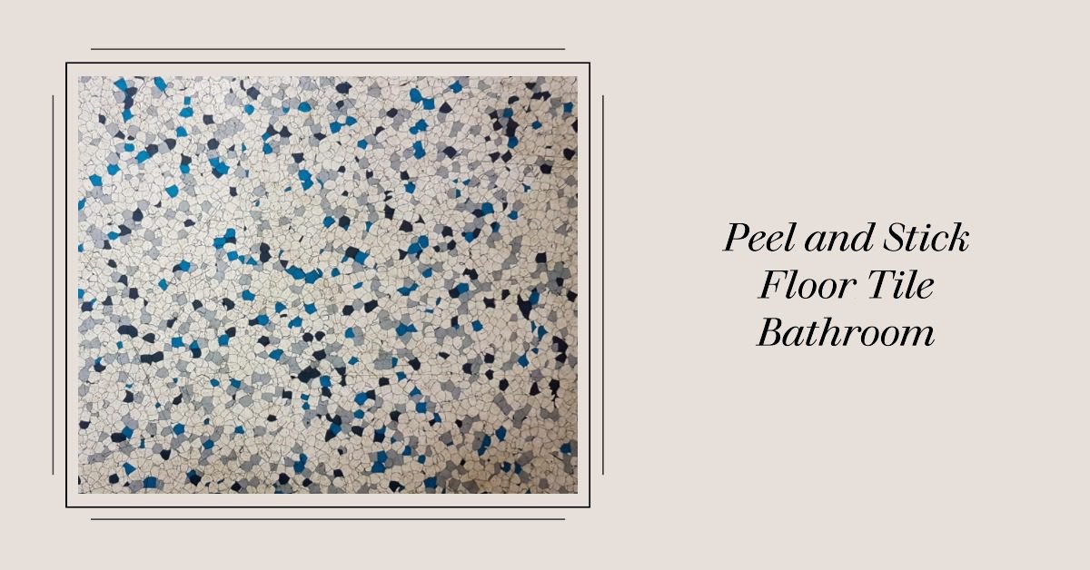 Peel and Stick Floor Tile Bathroom