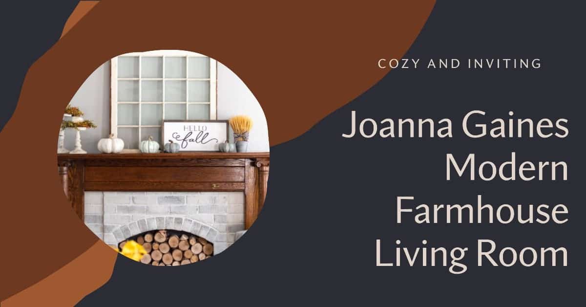 joanna gaines modern farmhouse living room