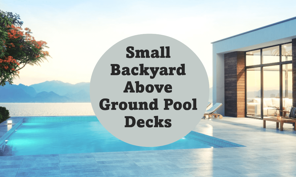 small backyard above ground pool decks