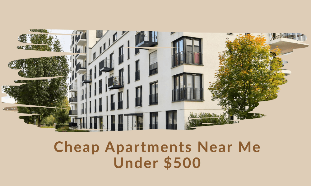 Cheap Apartments Near Me Under $500