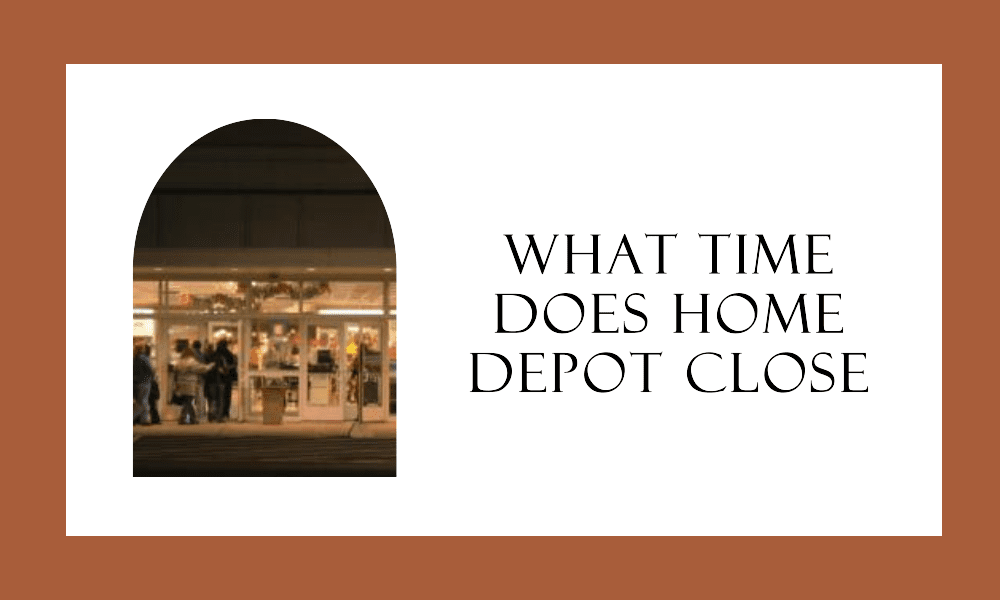 what time does home depot close