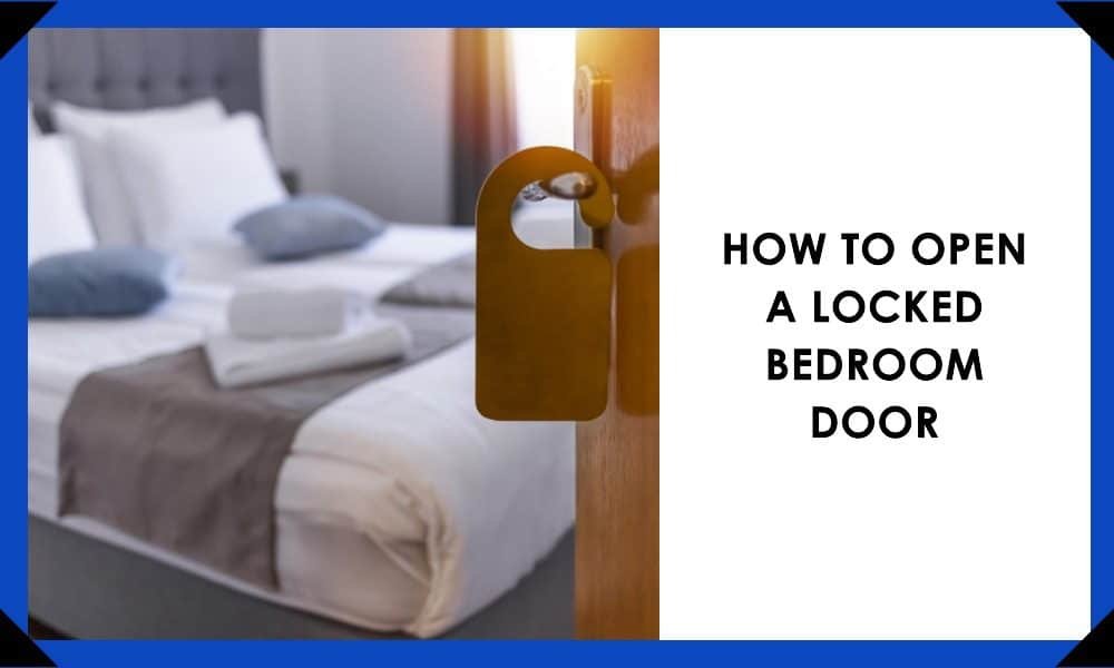 How to Open a Locked Bedroom Door
