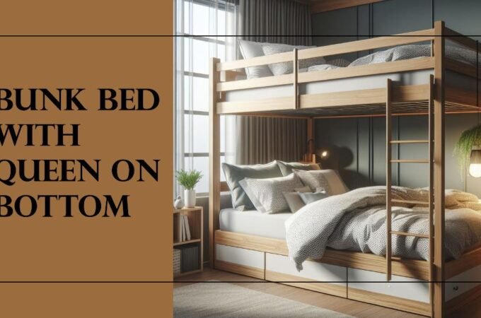 Elevating Space and Comfort: Bunk Bed with Queen on Bottom