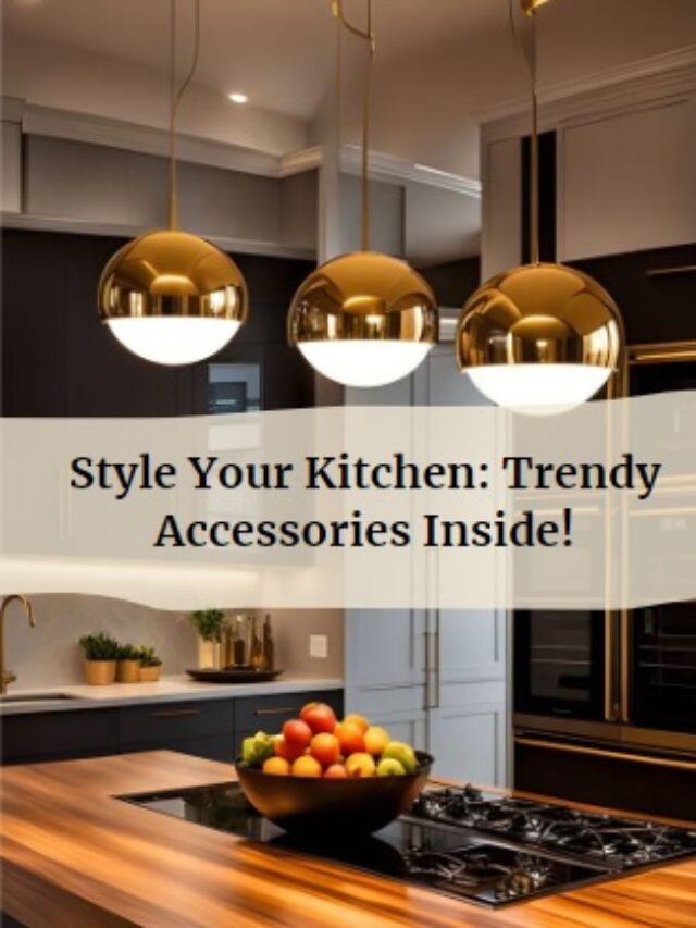 Style Your Kitchen: Trendy Accessories Inside!