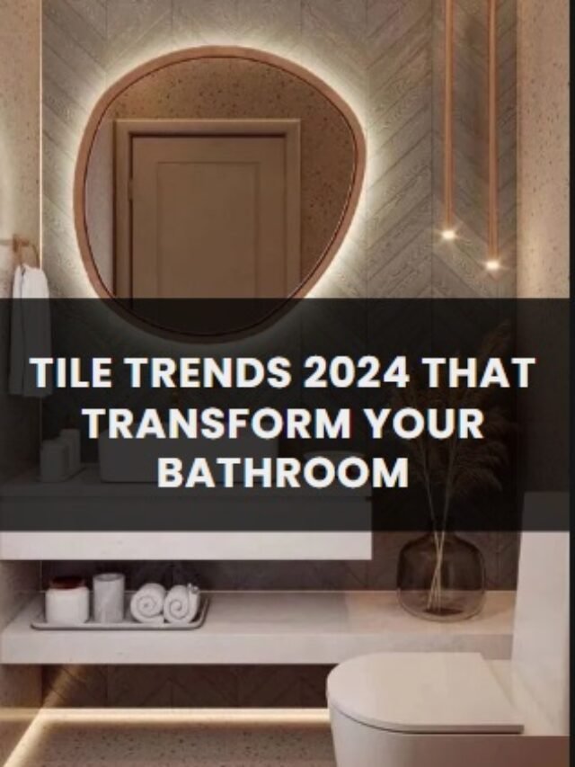 Tile Trends 2024 That Transform Your Bathroom